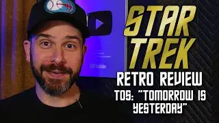 Star Trek Retro Review: "Tomorrow Is Yesterday" | Time Travel Episodes
