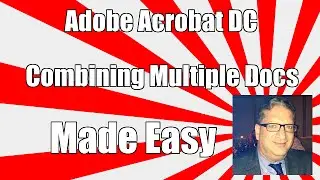 How To Combine Multiple Documents into 1 PDF in Adobe Acrobat DC