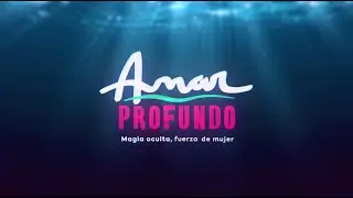 Amar Profundo / Nueva Teleserie / Pronto