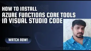 How To Install Azure Functions Core Tools In Visual Studio Code