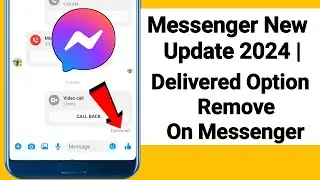 Messenger New Update 2024 | Delivered Option Remove On Messenger | Messenger Delivered Not available