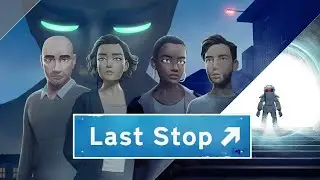 СТРИМ Last Stop: три истории, одна судьба