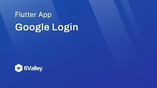 How to Do Google Login Setup in 6Valley?