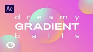 Create Dreamy Gradient Circles in Adobe After Effects Tutorial