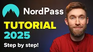 NordPass Tutorial 2025: The Ultimate Beginner’s Guide