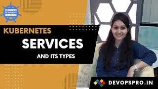 Kubernetes Services Explained: Types and Use Cases