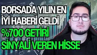 BORSADA YILIN EN İYİ HABERİ GELDİ | %700 GETİRİ SİNYALİ VEREN HİSSE