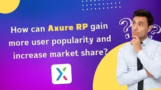 How can Axure gain more user popularity and increase market share?