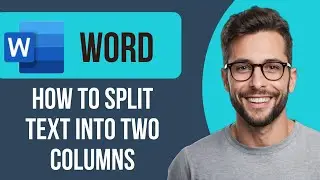 How To Split Text Into Two Columns Or More In Word