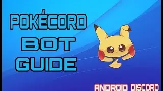 Pokécord Bot Guide || A Guide To Using Pokecord Bot 2019 (ANDROID DISCORD)