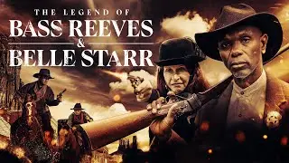 The Legend Of Bass Reeves And Belle Starr (2023) [Western] [Action] 🤠 Justice! Outlaws! 🌟 Full Movie