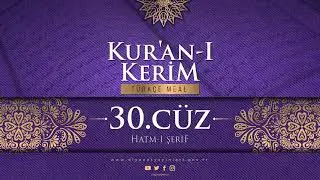 KUR'AN-I KERİM MEALİ - 30.CÜZ