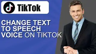 How to Change Text to Speech Voice on Tiktok