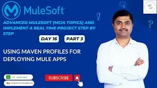 MULE ADVANCED - DAY16  USING MAVEN PROFILES FOR DEPLOYING