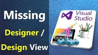 Missing Design View in Visual Studio | Missing Designer in Visual Studio