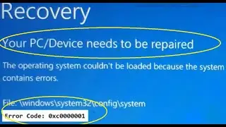 Your PC Device needs to be repaired, error code 0xc0000001
