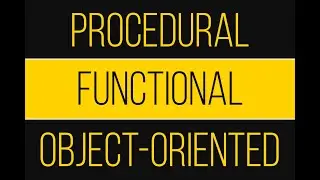 Functional, Procedural & Object-oriented Programming - An Overview