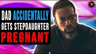 Dad Accidentally Gets Stepdaughter Pregnant, Watch What Happens.