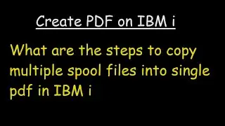 What are the steps to copy multiple spool files into single pdf in IBM i