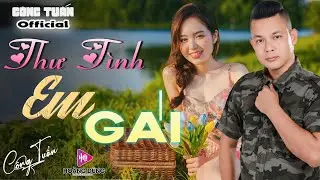 MV Thư Tình Em Gái - CÔNG TUẤN BOLERO ➤LK Nhạc Lính Tuyển Chọn ➤Toàn Bài Hay ➤GIỌNG CA ĐỘC LẠ.