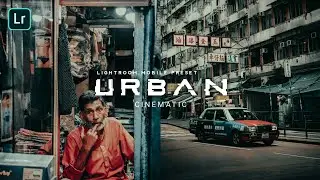 Urban cinematic lightroom tutorial | free Preset DNG 