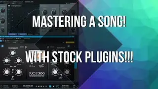 MASTERING a Song - In STUDIO ONE 5 - From Start to Finish - With Stock Plugins!!!