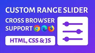 Custom range slider with HTML, CSS & Javascript | Cross browser range slider