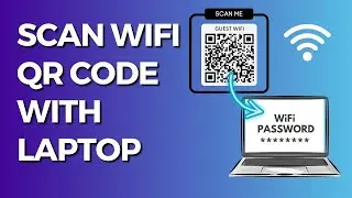 How to Scan WiFi QR Code with Laptop (2024)