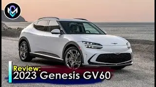 Review, 2023 Genesis GV60 puts a more luxurious spin on the Ioniq 5 and EV6