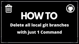 Delete All GIT Branches Locally in 1 Command | Error Branch not found [SOLVED]