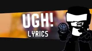 Friday Night Funkin’ “Ugh” Lyrics