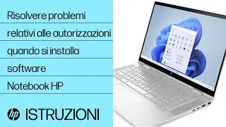 Risolvere problemi di autorizz. quando s’installa software in Windows 11 | Notebook HP | HP Support