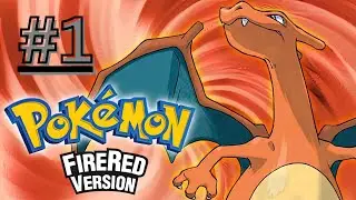 Let's Play Pokémon FireRed Episode 1