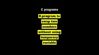 Program to swap two numbers without using temporary variable