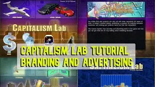 Capitalism Lab Tutorial (Part 4) - Branding and Advertising