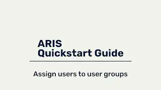 ARIS Quickstart Guide - Assign users to user groups