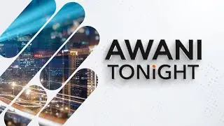 [LIVE] #AWANITonight | 16 July 2024