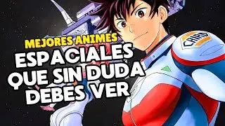 8 MEJORES ANIMES ESPACIALES de AVENTURA y ACCIÓN 🚀