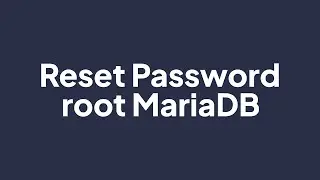 Cara Reset Password root MariaDB