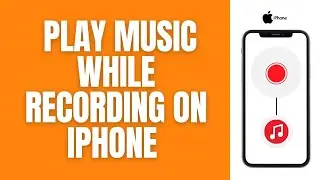 How To Play Music While Recording On An iPhone (It's Easy)