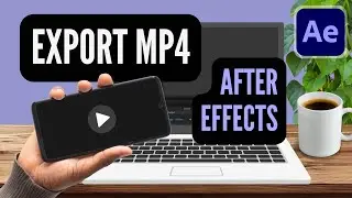 How to Export an MP4 Video in AFTER EFFECTS // Easy and Fast Export Tutorial