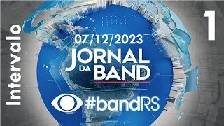 Intervalo: Jornal da Band - Band RS (07/12/2023) [1]