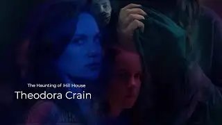Theodora Crain - Character Analysis - The Haunting of Hill House - (SPOILERS ALERT!)