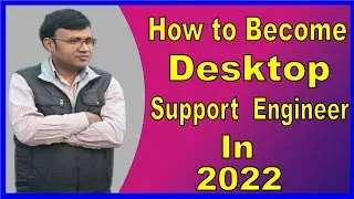 How to become a desktop support engineer in 2022 ? by icnt gyan