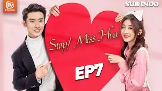 Stop! Miss Hua【INDO SUB】| EP7 | Cemburu? | MangoTV Indonesia