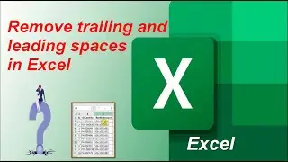 Remove trailing and leading spaces in excel