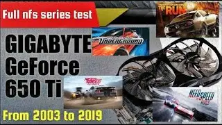 Need For Speed Full series from 2003 to 2019 | GTX 650 Ti | Benchmark