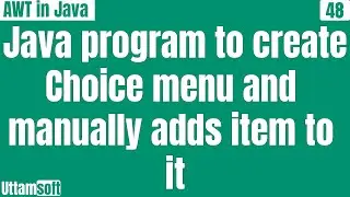Java program to creates choice menu and manually adds item to it | uttamsoft | Hindi