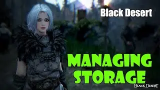 [Black Desert] Tips For Managing Storage in Black Desert | More Storage Space