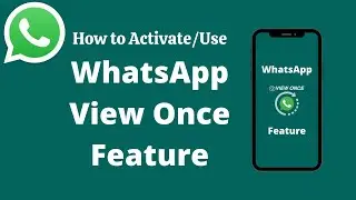 WhatsApp View Once Feature - How to Activate and Use View Once Feature on WhatsApp